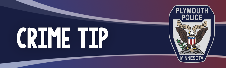 Crime Tip from Plymouth Police Crime Tip from Plymouth Police